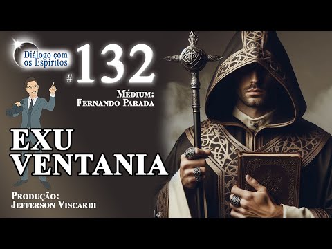 DcE 132 - Entidade: Exu Ventania [O que é um mago negro?]  Médium: Fernando Parada