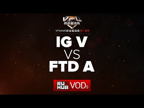 IG.V vs FTD.A,VPL Season 2,game 1