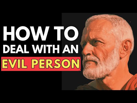 How to Deal with an EVIL Person – Protect Yourself Now! | Stoic Philosophy