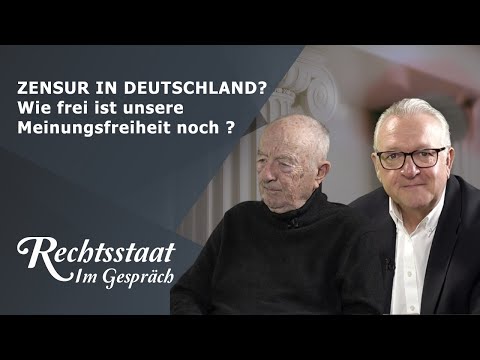 ZENSUR IN DEUTSCHLAND? – Wie frei ist unsere Meinungsfreiheit noch  ? - - Rechtsstaat im Gespräch