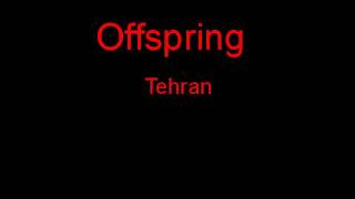 Offspring Tehran + Lyrics