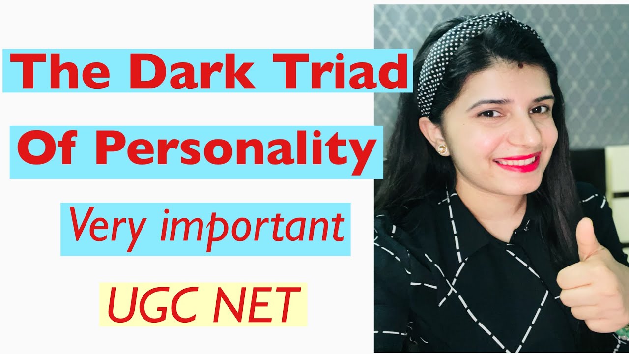 The Dark Triad in Personality |Machiavellianism, Narcissism, Psychopathy| UGC NET | Code 55  Code 17