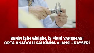 Benim İşim Girişim, İş Fikri Yarışması / Orta Anadolu Kalkınma Ajansı - Kayseri