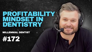 172. Profitability Mindset: Procedural vs. Business Growth in Dentistry