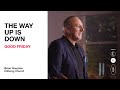 The Way Up Is Down Brian Houston Hillsong East Coast