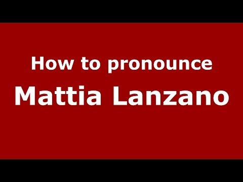 How to pronounce Mattia Lanzano (Italian/Italy)  - PronounceNames.com