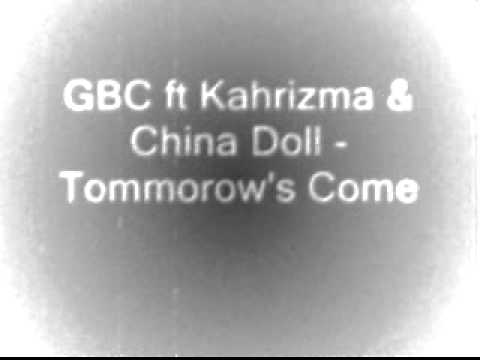 GBC ft Kahrizma & China Doll - Tommorow's Come