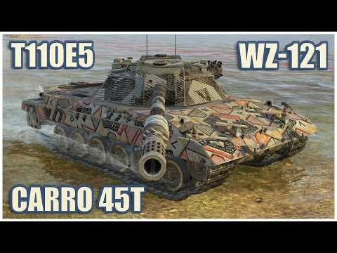 Carro 45t, WZ-121 & T110E5 • WoT Blitz Gameplay