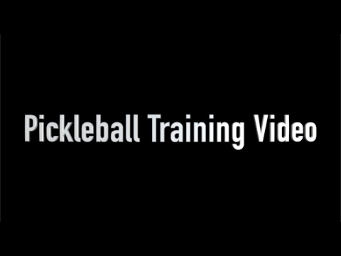 Pickleball Training Video