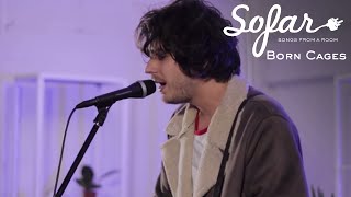 Born Cages - Half Asleep | Sofar NYC