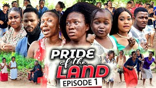 PRIDE OF THE LAND EPISODE 1 (New Movie) Chinenye Nnebe/Sonia 2021 Latest Nigerian Nollywood Movie