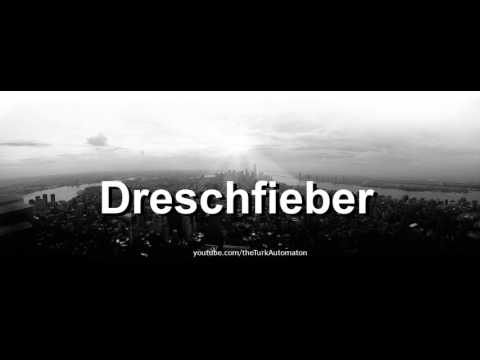 Wie man Dreschfieber auf Deutsch ausspricht?