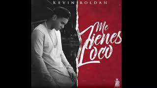 Me Tienes Loco (Kevin Roldan)