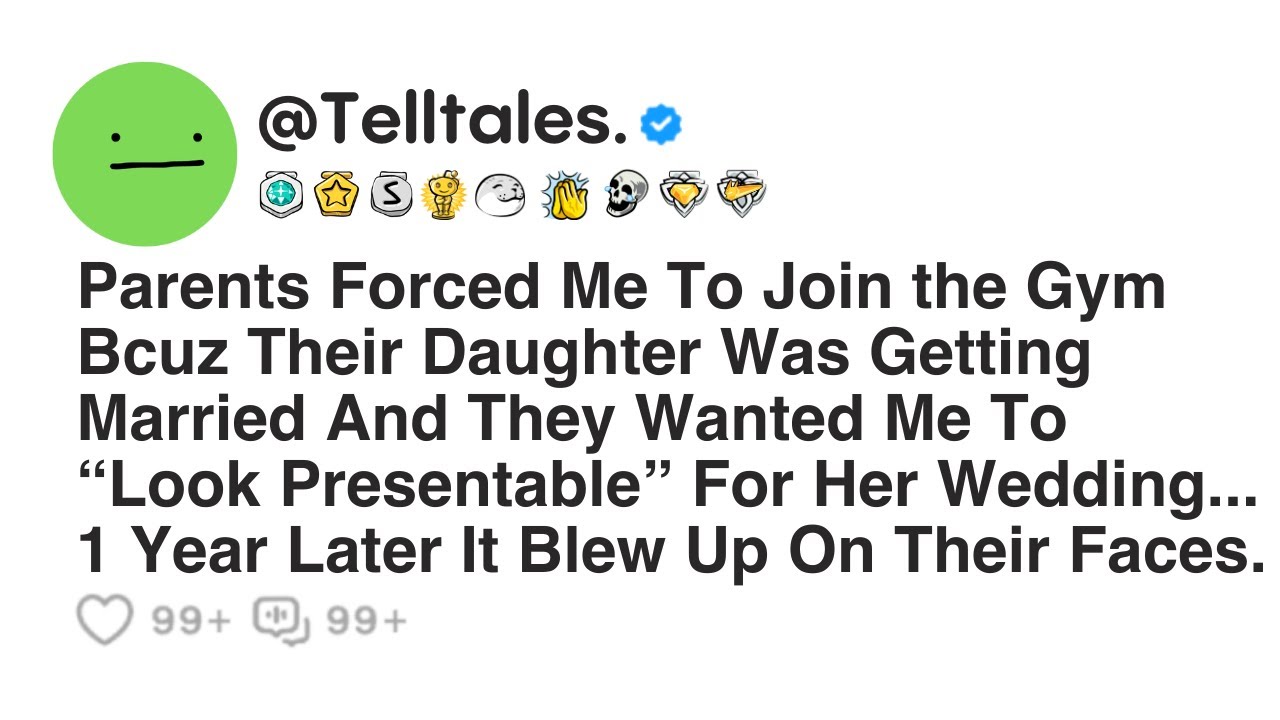 Parents Forced Me To Join the Gym Bcuz Their Daughter Was Getting Married And They Wanted Me To ...