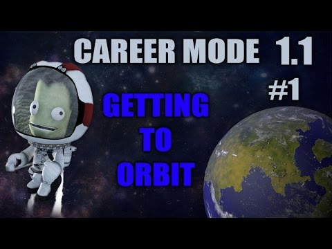 KSP 1.1 Career - Part 1 (Getting to Orbit)