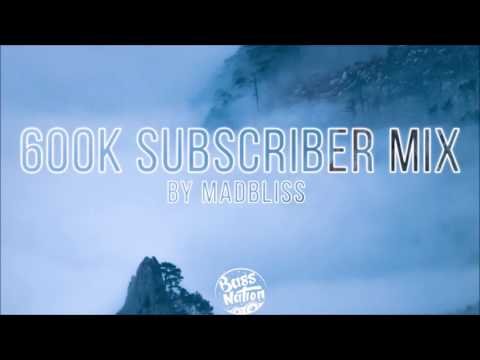 Bass Nation 600k Subscribers Mix by MadBliss