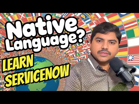 ServiceNow: Learn it in YOUR Language!