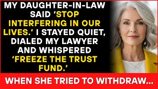 She Told Me to Stop Interfering—So I Froze the Trust Fund. Then She Said ‘Wait…What?!’