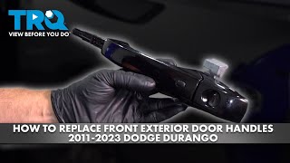 How to Replace Front Exterior Door Handles 2011-2023 Dodge Durango