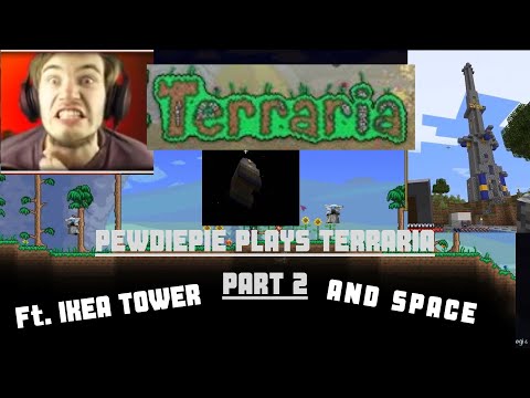 PewDiePie Playing Terraria Part 2 ft. IKEA TOWER and Space