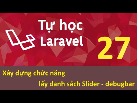 Lập trình Laravel Bài 27 Xây dựng chức năng lấy danh sách Slider debugbar