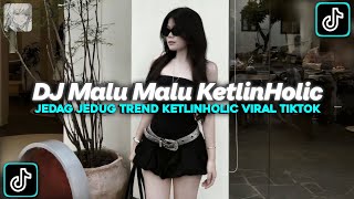 Download lagu DJ MALU MALU BOY TREND KETLINHOLIC SOUND JEDAG JEDUG FULL BASS VIRAL TIKTOK TERBARU  mp3