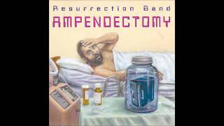 Resurrection Band - Ampendectomy (1997)