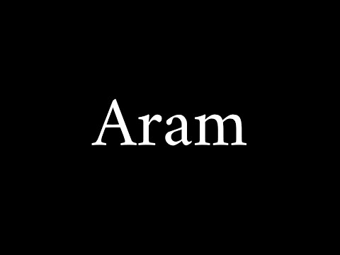 How to Pronounce Aram (Name)