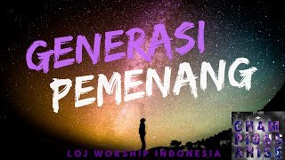 Generasi Pemenang - LOJ WORSHIP Indonesia