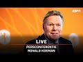 LIVE ? |  Persconferentie Ronald Koeman