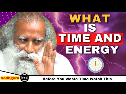 What is Time and Energy | concept of time by sadhguru