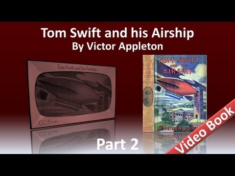 , title : 'Part 2 - Tom Swift and His Airship Audiobook by Victor Appleton (Chs 12-25)'