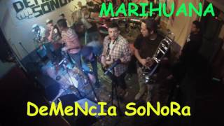 Marihuana... DEMENCIA SONORA