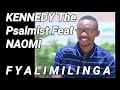KENNEDY The Psalmist FYALIMILINGA Official Audio Ft NAOMI ZAMBIAN GOSPEL LATEST MUSIC VIDEO 2020