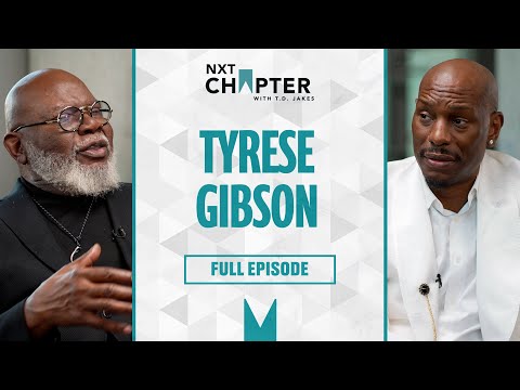 Tyrese Gibson On Marriage, Relationships, Daughters & Parents  | NXT Chapter With T.D. Jakes