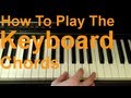 How to Play The Keyboard (Chords) 