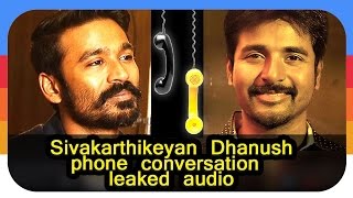 Dhanush & Sivakarthikeyan Leaked Phone Call Conversation | Exclusive Audio