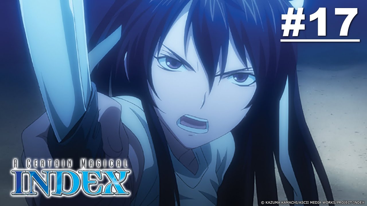 A Certain Magical Index - Episode 17 (S1E17) [English Sub]