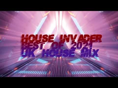 House Invader - Best of 2021 - UK House Mix