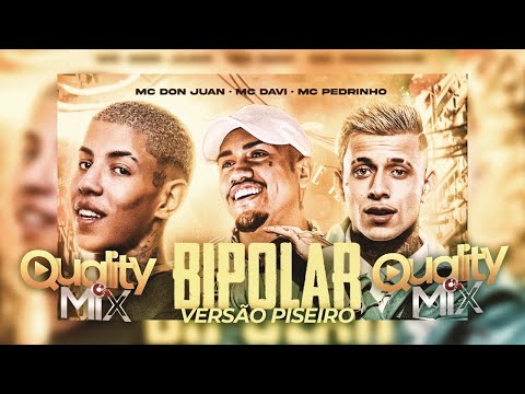 VAI SE TRATAR GAROTA (Bipolar) - MC Don Juan, MC Davi e MC Pedrinho- (Versão Piseiro) QUALITY MIX