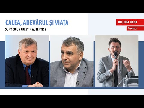 În direct: „Sunt eu un creștin autentic?” | Calea, Adevărul și Viața, 13 octombrie 2022