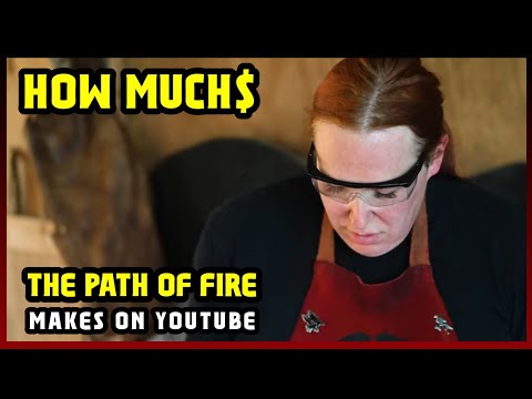 This Is How much money The Path Of Fire makes on YouTube 2024