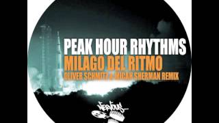 Peak Hour Rhythms - Milagro Del Ritmo (Oliver Schmitz & Micah Sherman Remix)
