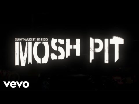 Sunny Tha Juice - MOSH PIT ft. BIG PXCCY