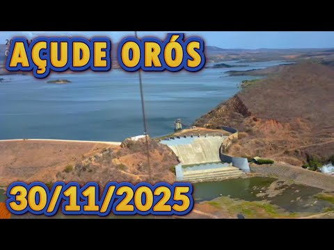 AÇUDE ORÓS DADOS ATUALIZADOS HOJE 30/11/2025 - ORÓS CEARÁ