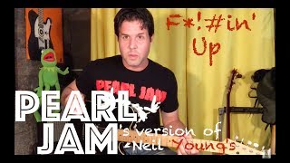 Guitar Lesson: How To Play Neil Young&#39;s F*!#in&#39; Up Like Pearl Jam