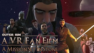 A Mission Set In Stone - A VR Star Wars Short Fan Film