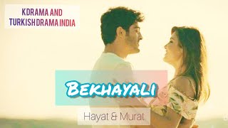 Hayat And Murat Love Song  Bekhayali  Kabir Singh