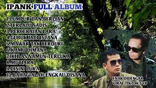 Download lagu IPANK FULL ALBUM PALING ENAK DIDENGAR VIRAL TIKTOK 2025 mp3 Download lagu IPANK FULL ALBUM PALING ENAK DIDENGAR VIRAL TIKTOK 2025 mp3