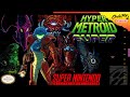 Hyper Metroid SUPER Hack Of Super Metroid SNES Full Gameplay